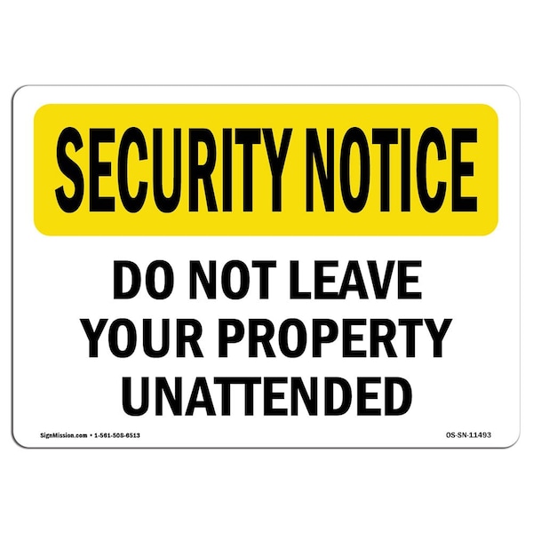OSHA Security Sign, 3.5" H, 5" W, Do Not Leave Your Property Unattended, Landscape, 10PK